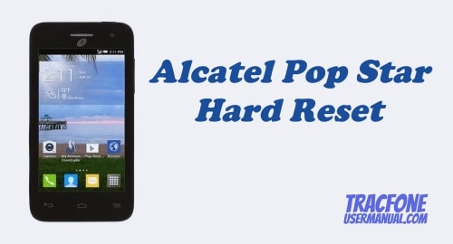 How to Hard Reset Tracfone Alcatel Pop Star A845L
