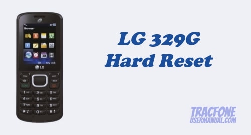 How to Hard Reset TracFone LG 329G Phone