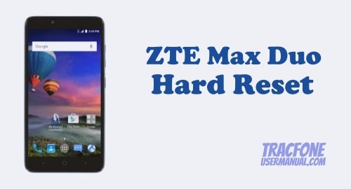 Hard Reset on TracFone ZTE Max Duo