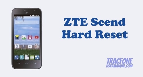 How to Perform Hard Reset on Tracfone ZTE Scend Z791G