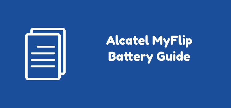 Alcatel MyFlip Battery Guide