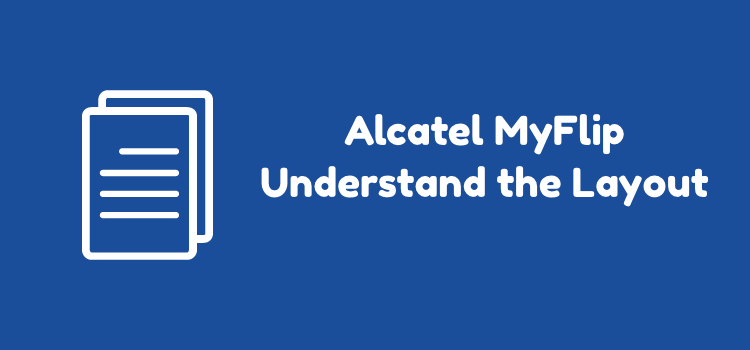 Understanding the Layout of Alcatel MyFlip