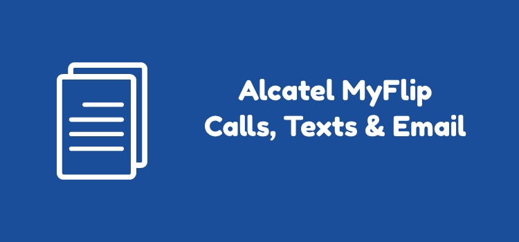calls, messaging and email guide on Alcatel MyFlip
