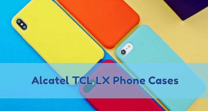 Alcatel TCL LX Phone Cases